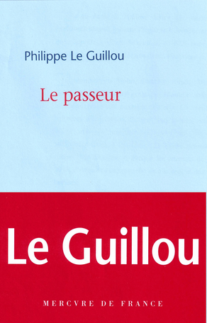 Le Passeur De Philippe Le Guillou Editions Mercure De France