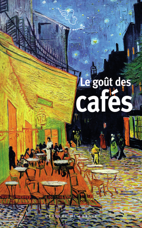 Le goût des cafés de - Editions Mercure de France