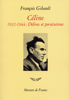 Céline Tome 2 - 1932-1944. Délires et persécutions 2