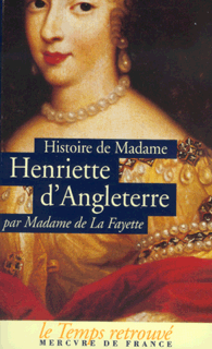 Histoire de Madame Henriette d'Angleterre suivi de Mémoires de la Cour de France pour les années 1688 et 1689