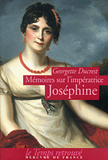 Mémoires sur l'impératrice Joséphine, ses contemporains, la cour de Navarre et de la Malmaison