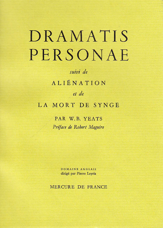 Dramatis personae suivi d' Aliénation et de La mort de Synge