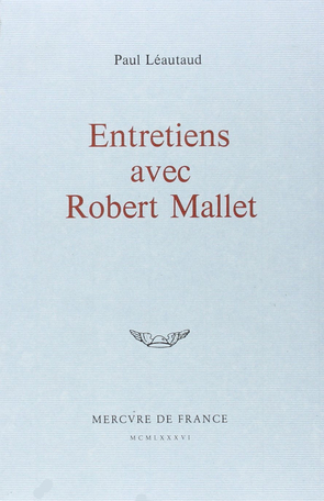 Entretiens avec Robert Mallet
