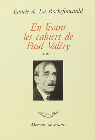 En lisant les «Cahiers» de Paul Valéry