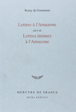 Lettres à l'Amazone suivi de Lettres intimes à l'Amazone