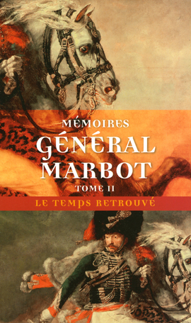 Mémoires Tome 2 - Torrès-Védras, La Bérésina, Leipzig, Waterloo 2