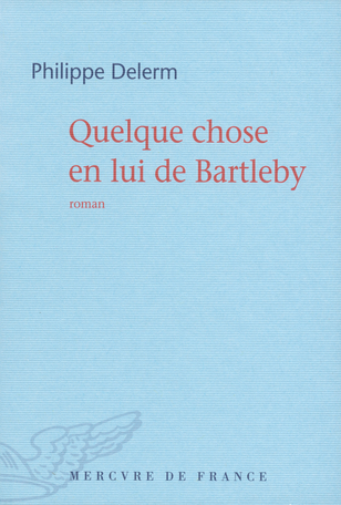 Quelque chose en lui de Bartleby