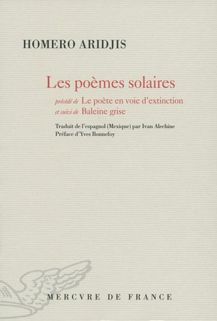 Les poèmes solaires précédé de Le poète en voie d'extinction et suivi de Baleine grise
