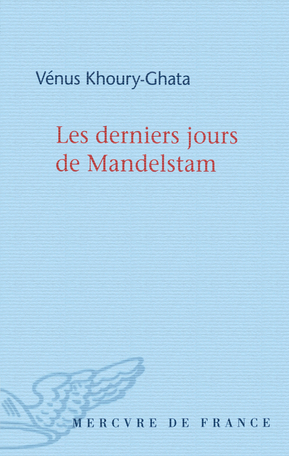 Les derniers jours de Mandelstam