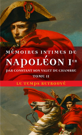 Mémoires intimes de Napoléon 1er par Constant, son valet de chambre